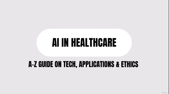 AI in Healthcare: A-Z Guide on Tech, Applications & Ethics